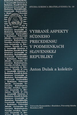 Vybrané aspekty súdneho precedensu v podmienkach Slovenskej republiky /
