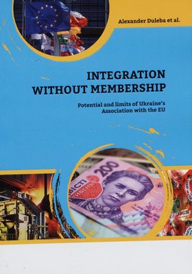 Integration without membership : potential and limits of Ukraine´s Association with the EU /