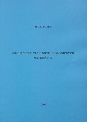 Mechanické vlastnosti biologických materiálov : monografia /