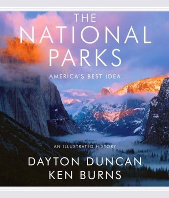 The National Parks : America´s best idea : an illustrated history /