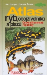 Atlas ryb, obojživelníků a plazů České a Slovenské republiky /