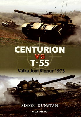 Centurion vs T-55 : válka Jom Kippur 1973 /