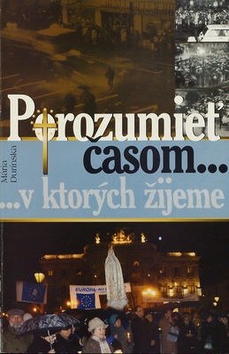 -porozumieť časom, v ktorých žijeme- : (úvaha z pohľadu udalostí 25. marca 1988 v Bratislave) /