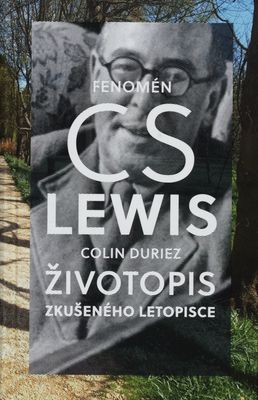 Fenomén C.S. Lewis : životopis zkušeného letopisce /