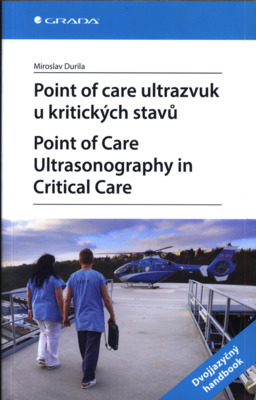 Point of care ultrazvuk u kritických stavů = Point of Care Ultrasonography in Critical Care /