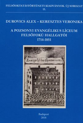 A Pozsonyi evangélikus líceum felsőfokú hallgatói 1714-1851 /