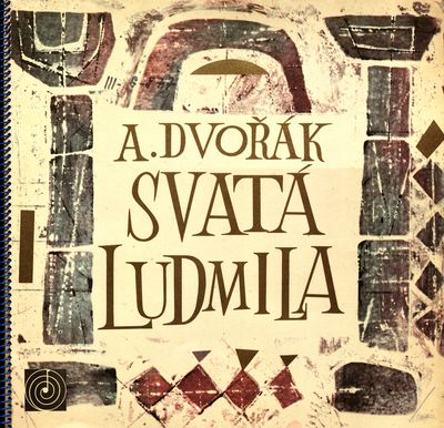 Svatá Ludmila, op. 71 oratorium pro sóla, sbor a orchestr na slova Jaroslava Vrchlického /