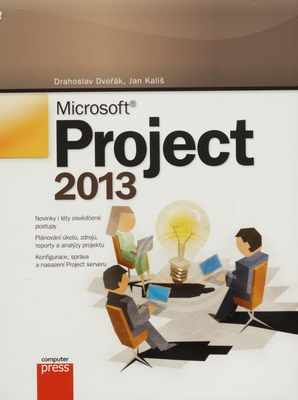 Microsoft Project 2013 : standardizované řízení projektů /