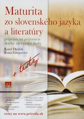 Maturita zo slovenského jazyka a literatúry : príprava na prijímacie skúšky na vysokú školu : + testy /