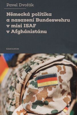 Německá politika a nasazení Bundeswehru v misi ISAF v Afghánistánu /