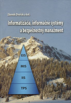 Informatizácia, informačné systémy a bezpečnostný manažment /