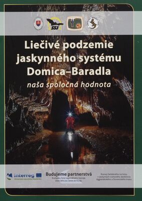 Liečivé podzemie jaskynného systému Domica-Baradla naša spoločná hodnota /
