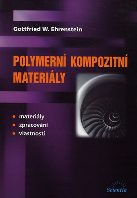 Polymerní kompozitní materiály : [materiály, zpracování, vlastnosti] /