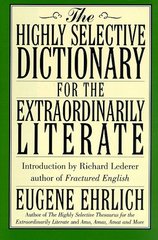 The highly selective dictionary for the extraordinarily literate /