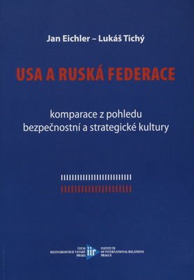 USA a Ruská federace : komparace z pohledu bezpečnostní a strategické kultury /