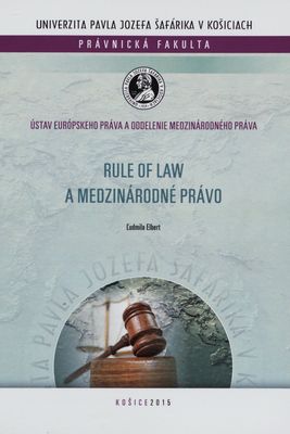 Rule of law a medzinárodné právo : [vedecká monografia] /