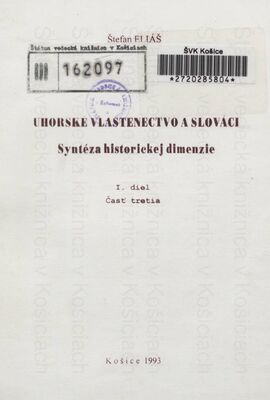 Uhorské vlastenectvo a Slováci : syntéza historickej dimenzie I. diel, časť tretia