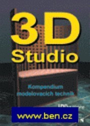 3D Studio v. 4. 1. díl., Kompendium modelovacích technik. /