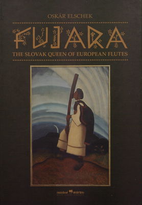 Fujara : the Slovak queen of European flutes /