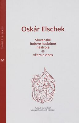 Slovenské ľudové hudobné nástroje - včera a dnes : rukoväť európskych ľudových hudobných nástrojov /