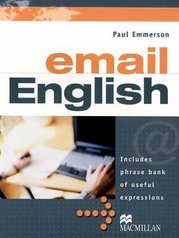 Email English : includes phrase bank of useful expressions /