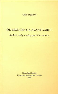 Od moderny k avantgarde : štúdie a etudy o ruskej poézii 20. storočia /
