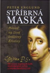 Stříbrná maska : pohled na život královny Kristiny /