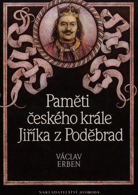 Paměti českého krále Jiříka z Poděbrad /