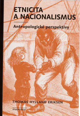 Etnicita a nacionalismus : antropologické perspektivy /