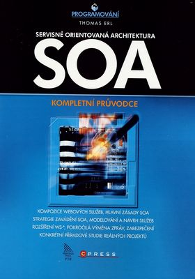 SOA : servisně orientovaná architektura : kompletní průvodce /