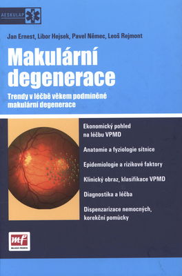 Makulární degenerace : trendy v léčbě věkem podmíněné makulární degenerace /
