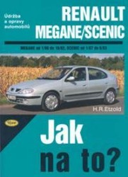 Jak na to? : údržba a opravy automobilů. 32, Renault Megane/Coach/Classic/Grandtour/Scenic /