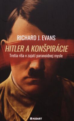 Hitler a konšpirácie : tretia ríša v zajatí paranoidnej mysle /