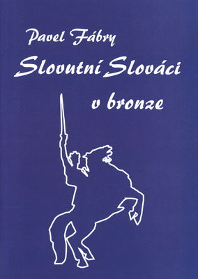Slovutní Slováci v bronze /