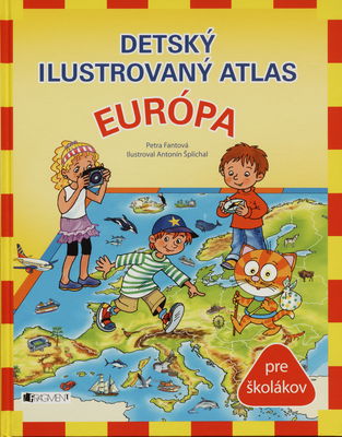Detský ilustrovaný atlas : Európa : [pre školákov] /