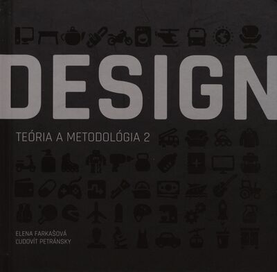 Design : teória a metodológia 2 : vysokoškolská učebnica /