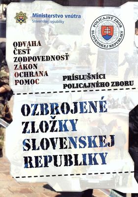 Ozbrojené zložky Slovenskej republiky : príslušníci policajného zboru : vojaci /