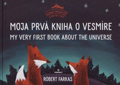 Moja prvá kniha o vesmíre = My very first book about the universe /