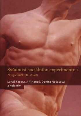 Svůdnost sociálního experimentu : nový člověk 20. století /