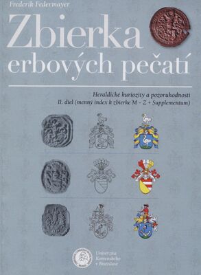 Zbierka erbových pečatí. II. diel (menný index k zbierke M-Z + Supplementum), Heraldické kuriozity a pozoruhodnosti /