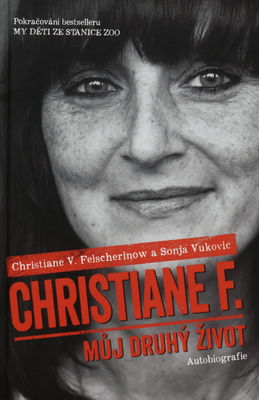 Christiane F. : můj druhý život : autobiografie /