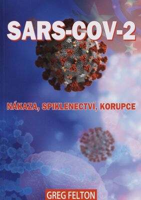 SARS-CoV-2 : nákaza, spiklenectví, korupce /