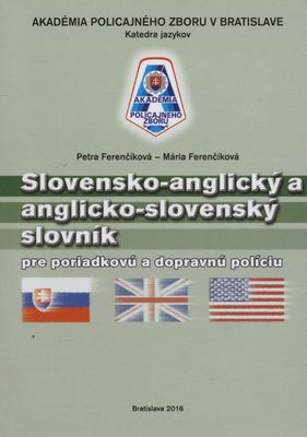 Slovensko-anglický a anglicko-slovenský slovník pre poriadkovú a dopravnú políciu /