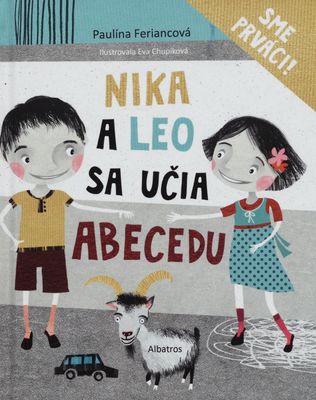 Nika a Leo sa učia abecedu : sme prváci! /