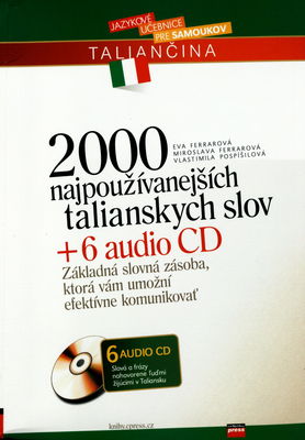 2000 najpoužívanejších talianskych slov : [základná slovná zásoba, ktorá vám umožní efektívne komunikovať] /