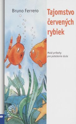 Tajomstvo červených rybiek : malé príbehy pre potešenie duše /