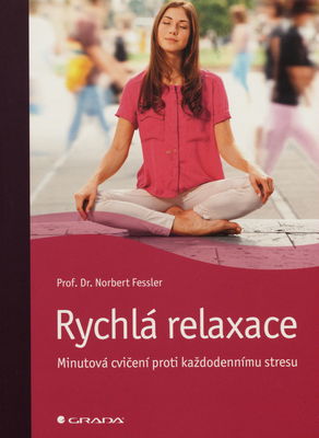Rychlá relaxace : minutová cvičení proti každodennímu stresu /