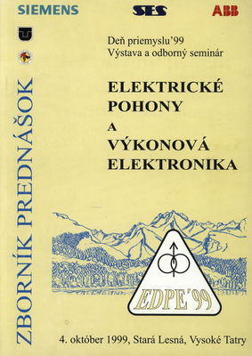 Deň priemyslu `99. : Elektrické pohony a výkonová elektronika. Seminár a výstava, Stará Lesná, 4.10.1999. Zborník prednášok. /