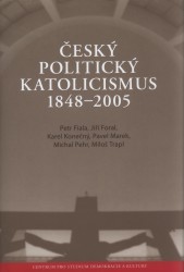 Český politický katolicismus 1848-2005 /
