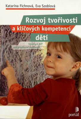 Rozvoj tvořivosti a klíčových kompetencí dětí : náměty k RVP pro předškolní vzdělávání /